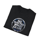 No Matter What Club Tee – Motivational Recovery Streetwear Shirt