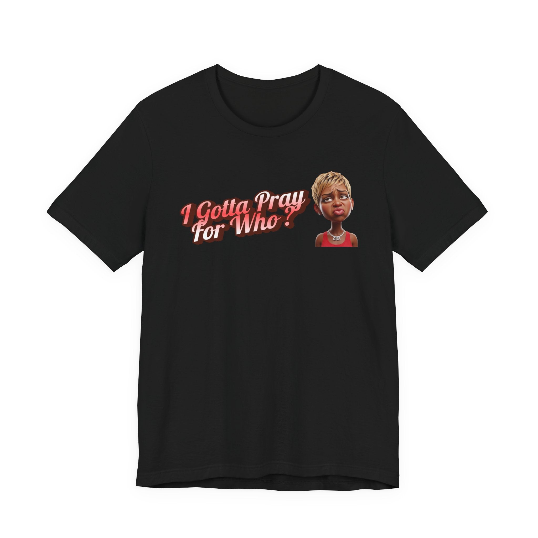“I Gotta Pray… For Who? – DPR Recovery Tee”