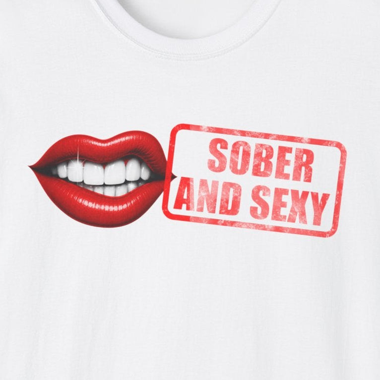 Sober and Sexy T-Shirt