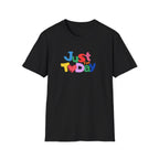 “Just For Today – Daily Recovery Tee (DPR)” – DPR Recovery Tee