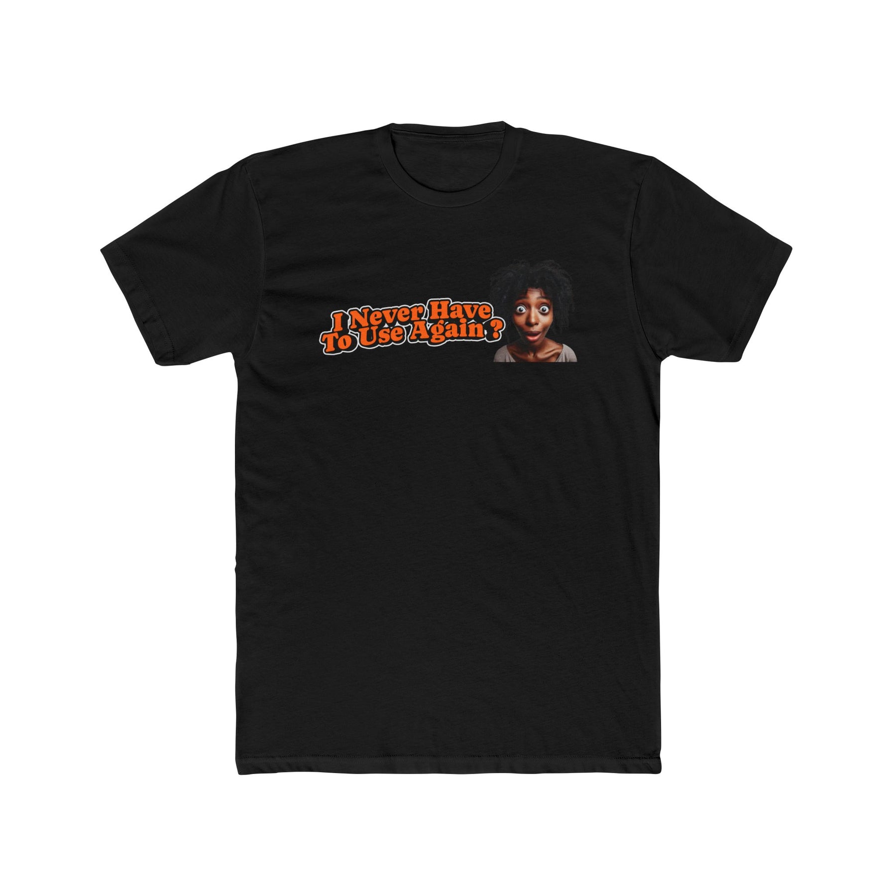 “I Never Have To Use Again?” Tee | Recovery Reality Shirt | DPR Recovery Tees – DPR Recovery Tee