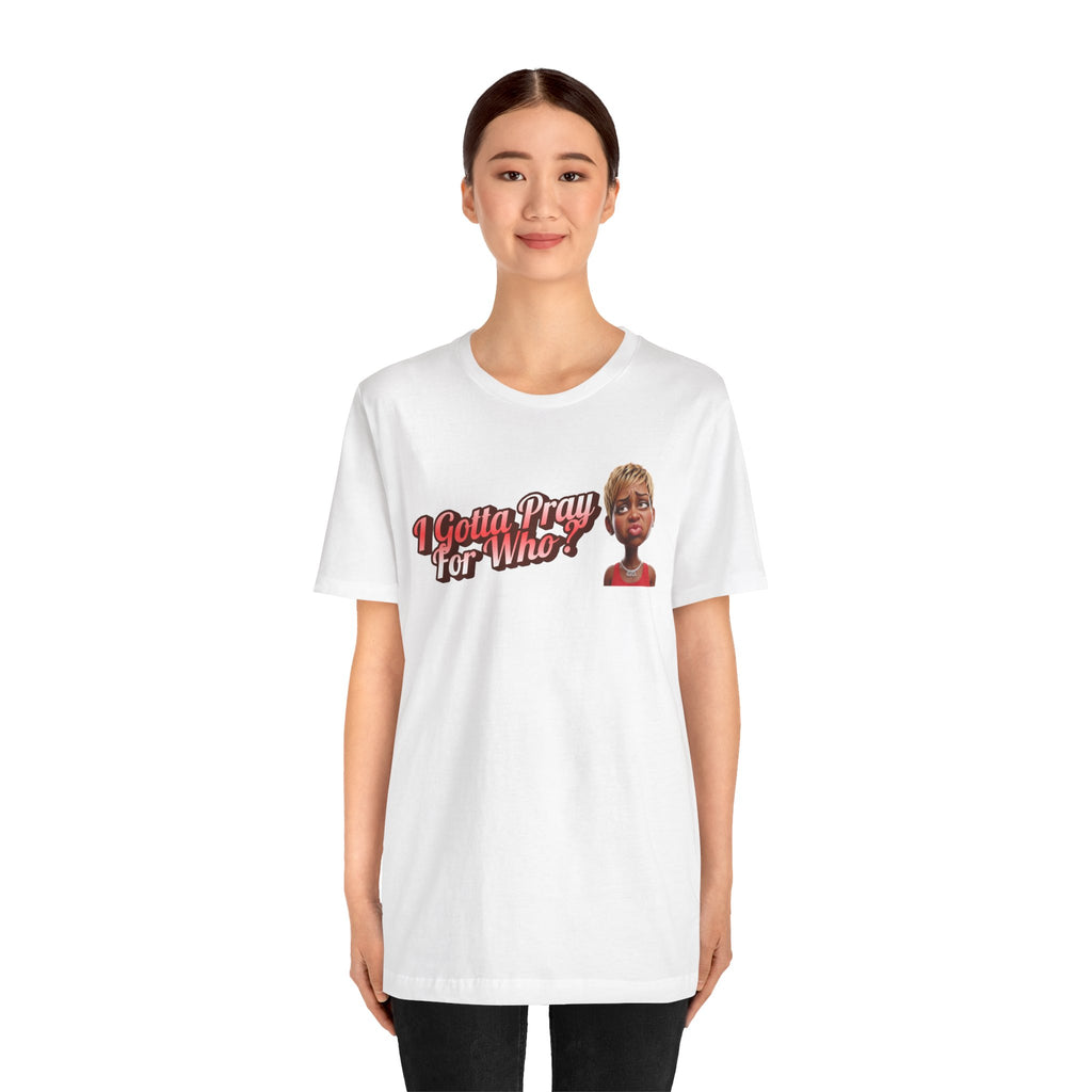 “I Gotta Pray… For Who? – DPR Recovery Tee”