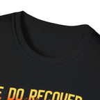 “We Do Recover – DPR Recovery Tee” – DPR Recovery Tee