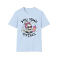 Choose Peace Still Sober Bitches Skeleton Recovery T-Shirt