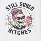 Still Sober Bitches Tee – front view | DPR Recovery Tees