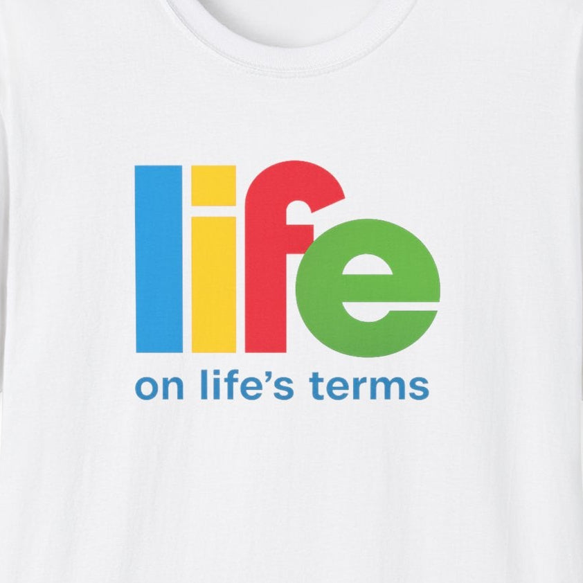Life on Life’s Terms Recovery Tee