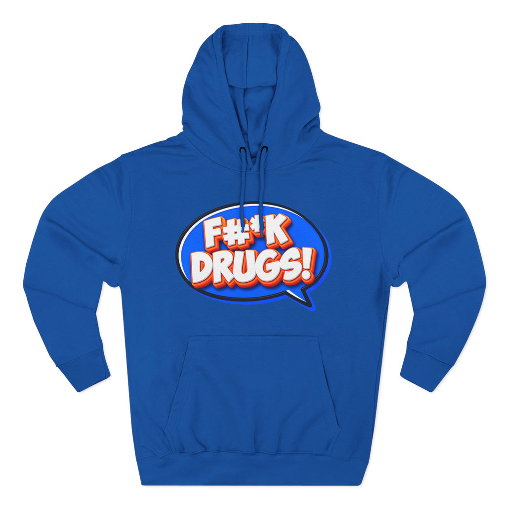 F#*K DRUGS! Funny Sobriety Hoodie – Make Recovery Loud!