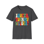 I Gotta Turn My Will Over Recovery T-Shirt – Funny Sobriety & 12 Step Inspired Tee