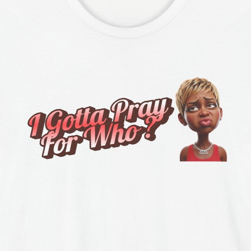 “I Gotta Pray… For Who? – DPR Recovery Tee” – DPR Recovery Tee
