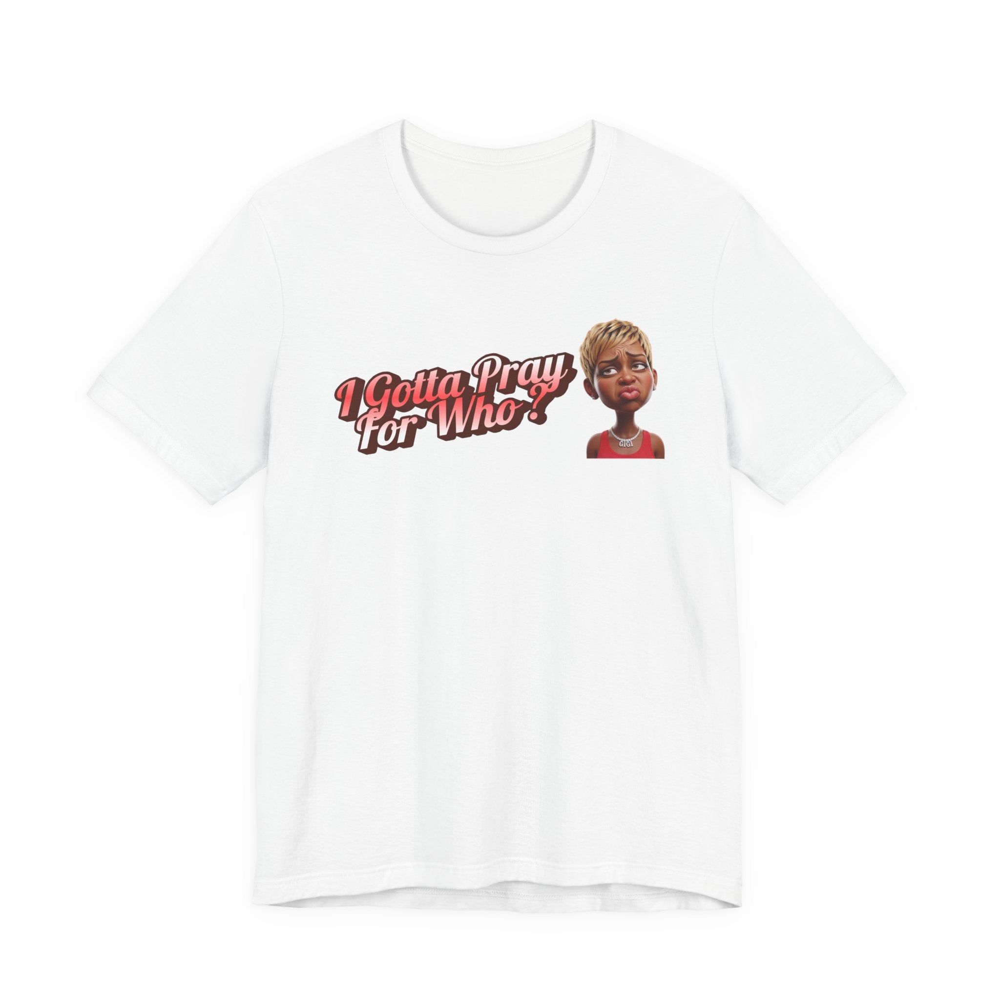 “I Gotta Pray… For Who? – DPR Recovery Tee”