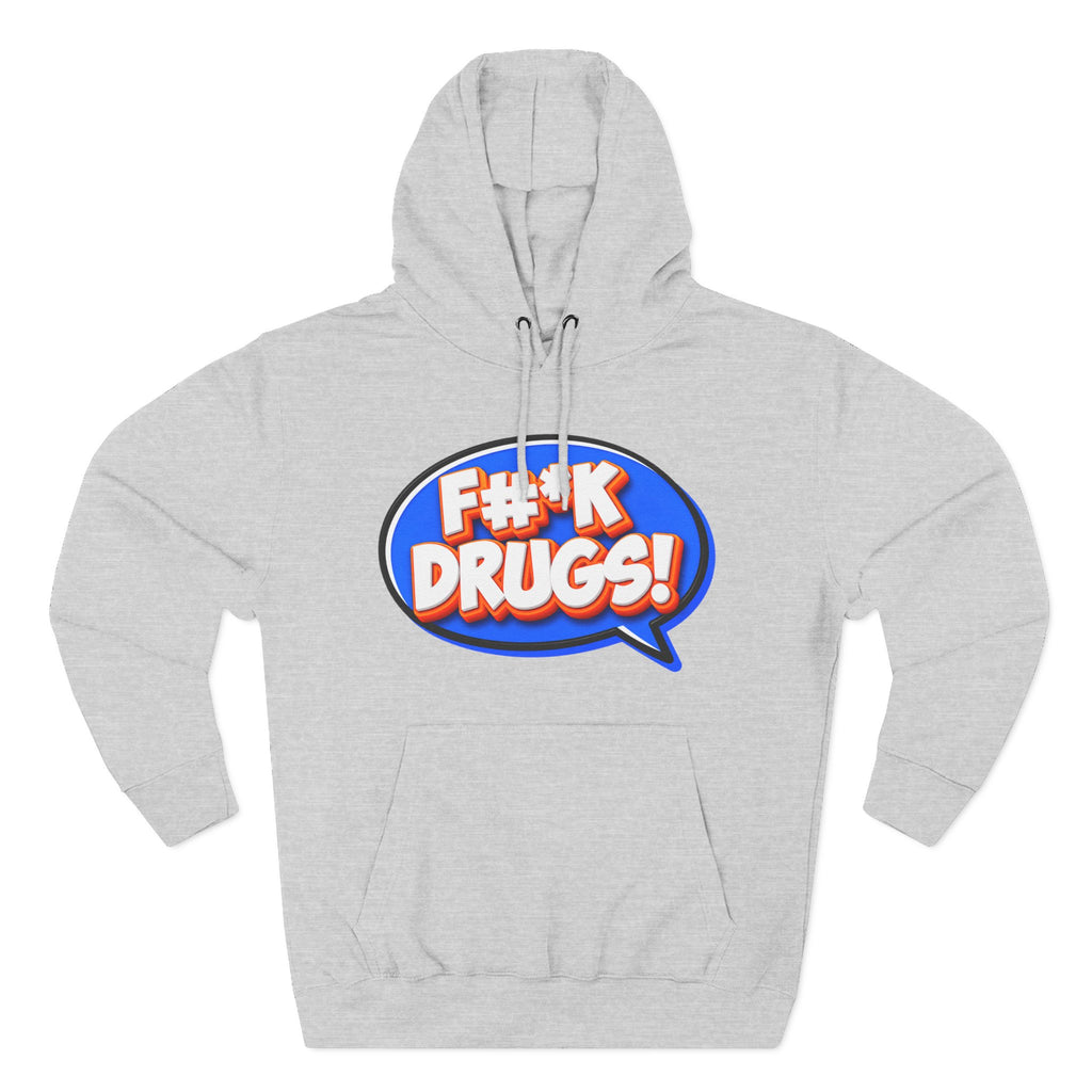 F#*K DRUGS! Funny Sobriety Hoodie – Make Recovery Loud!