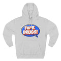F#*K DRUGS! Funny Sobriety Hoodie – Make Recovery Loud!