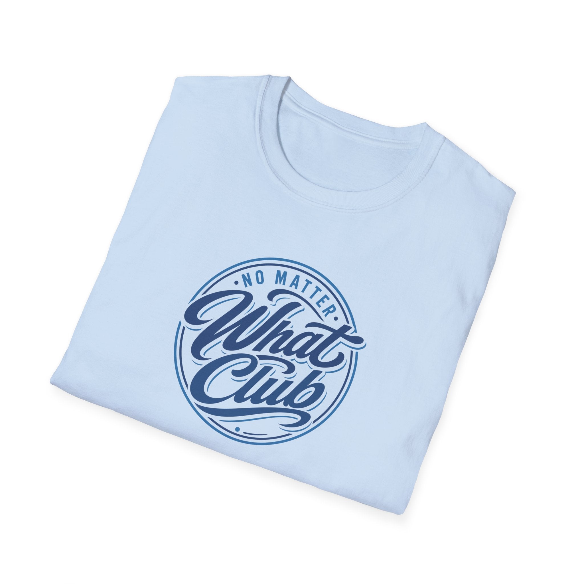 No Matter What Club Script Tee – Sober Lifestyle Streetwear Shirt