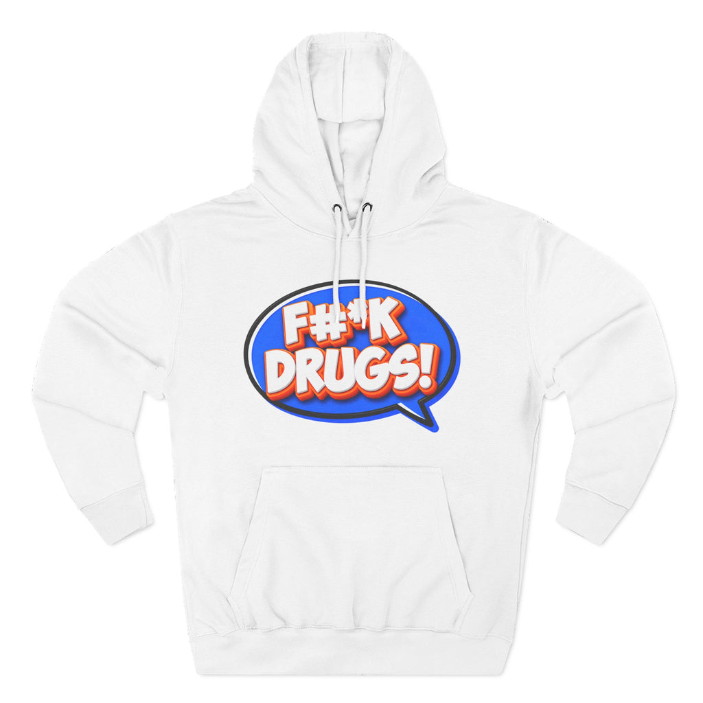 F#*K DRUGS! Funny Sobriety Hoodie – Make Recovery Loud!