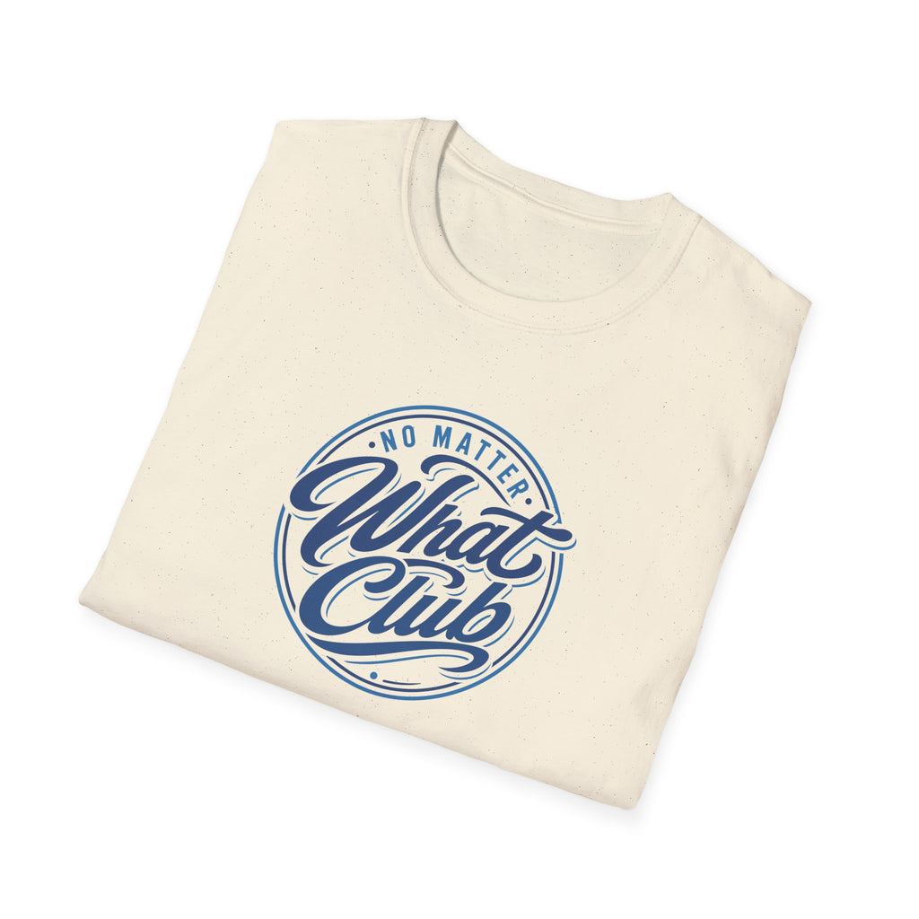 No Matter What Club Script Tee – Sober Lifestyle Streetwear Shirt