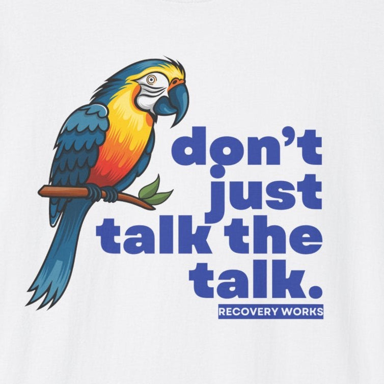 Don’t Just Talk The Talk Recovery Tee – Motivational Sober Shirt
