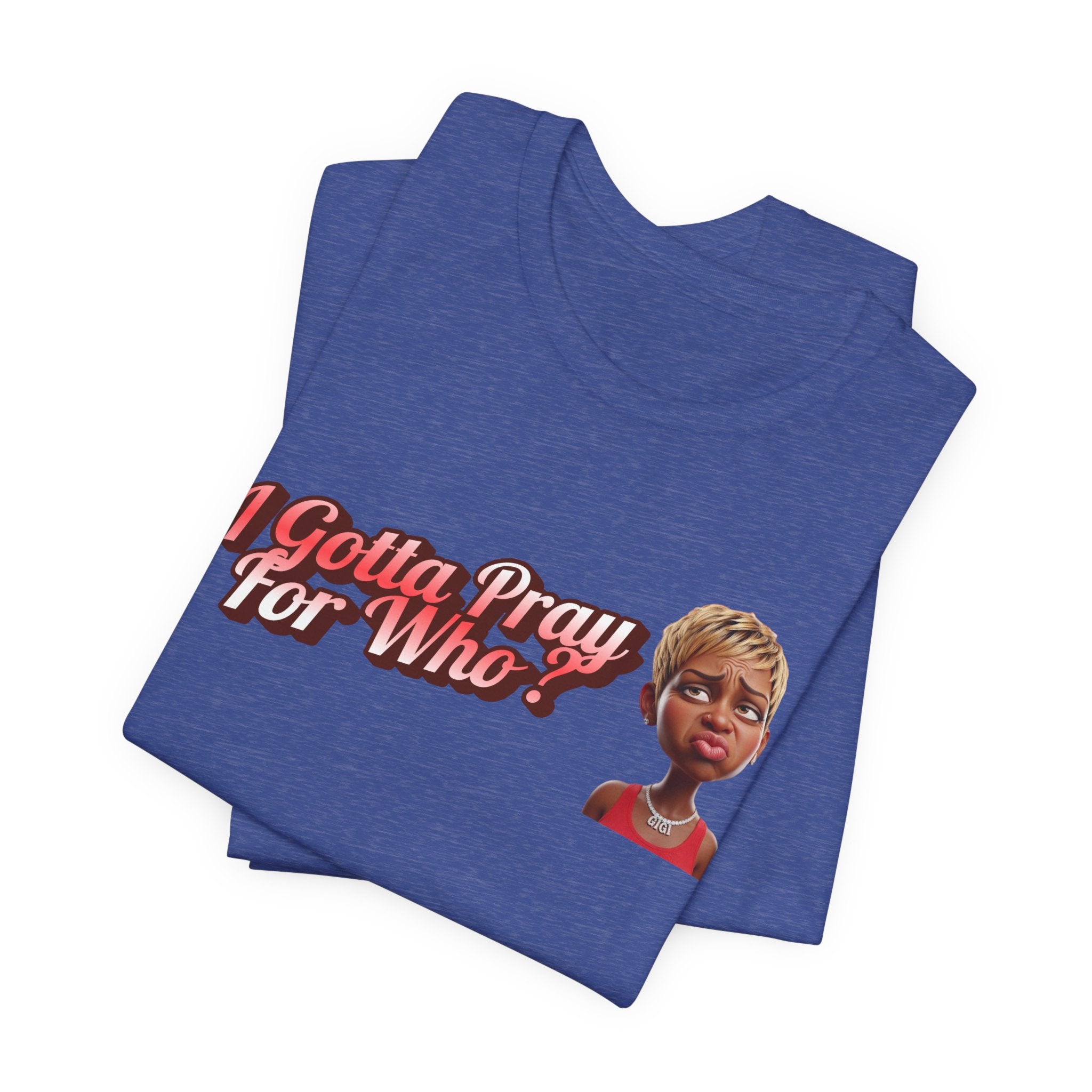 “I Gotta Pray… For Who? – DPR Recovery Tee”