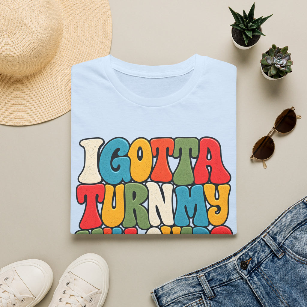 I Gotta Turn My Will Over Recovery T-Shirt – Funny Sobriety & 12 Step Inspired Tee
