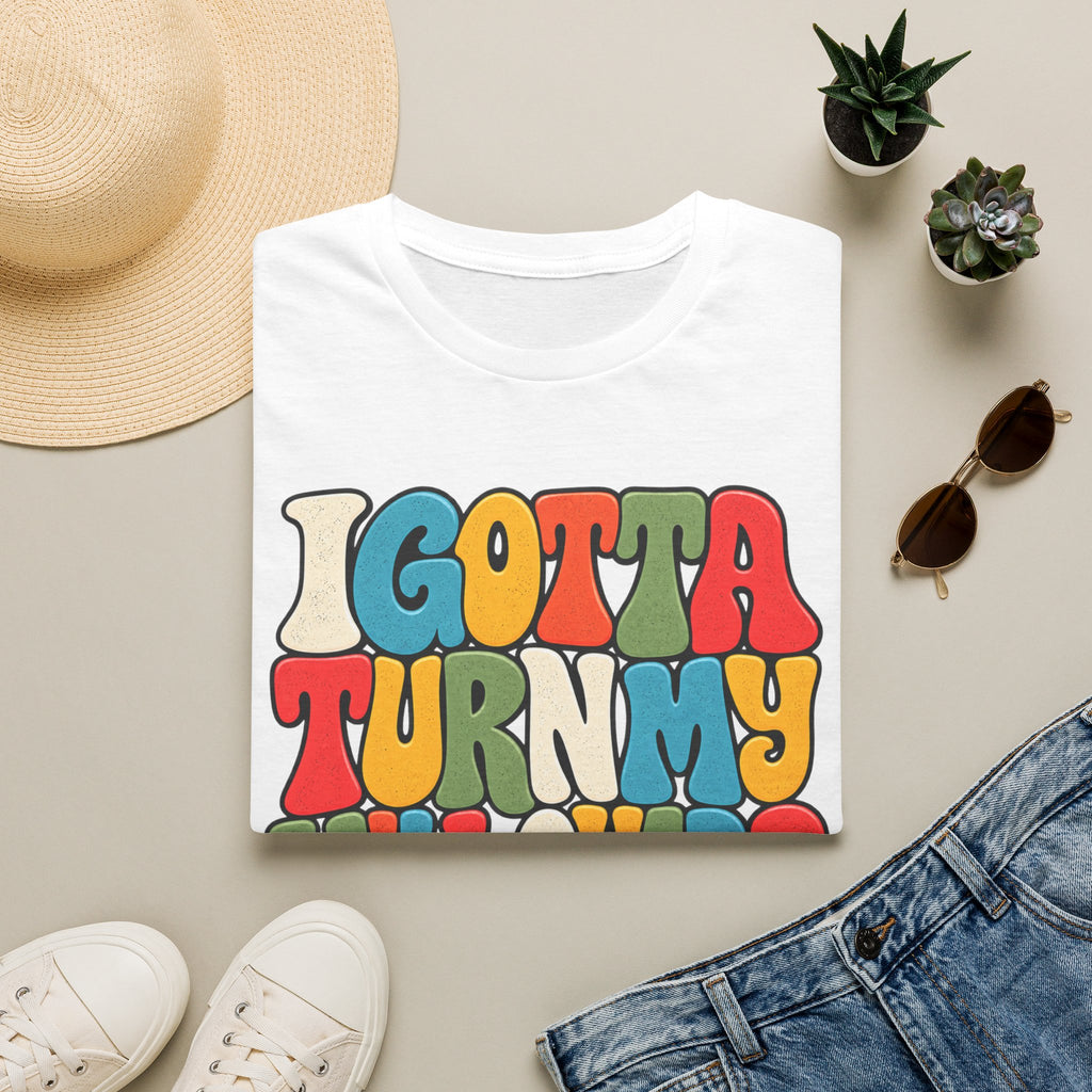 I Gotta Turn My Will Over Recovery T-Shirt – Funny Sobriety & 12 Step Inspired Tee