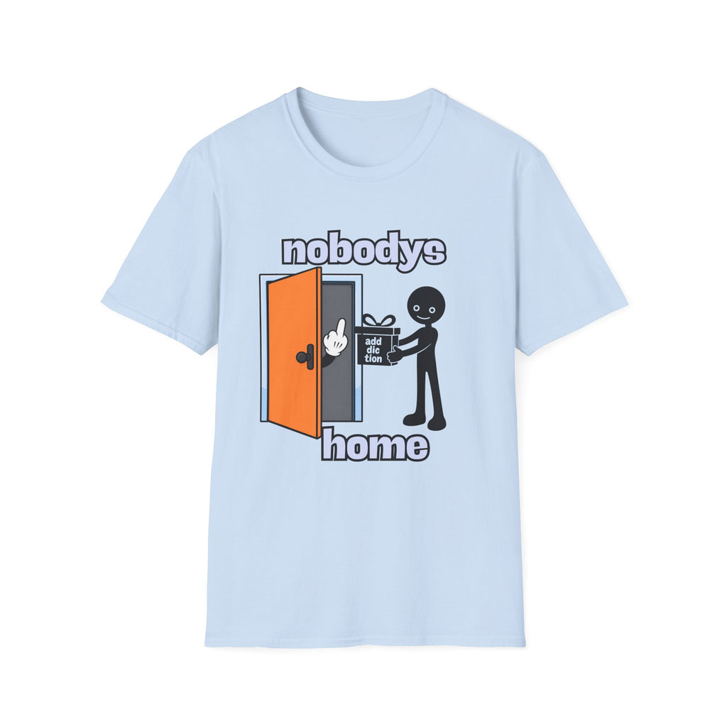 Nobody's Home T-Shirt | Funny Recovery Shirt | Addiction Recovery Graphic Tee | Sober Humor Apparel