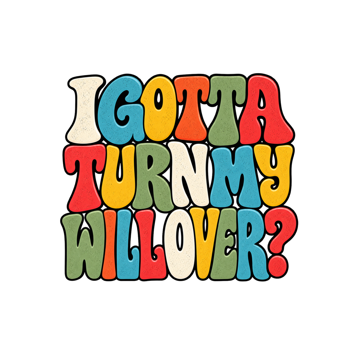 I Gotta Turn My Will Over Recovery T-Shirt – Funny Sobriety & 12 Step Inspired Tee